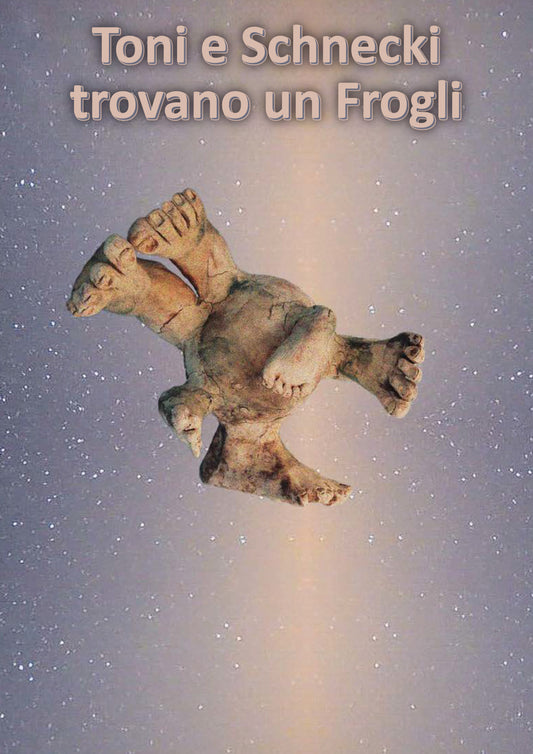 Toni e Schnecki trovano un Frogli